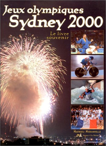 Beispielbild fr Les Jeux olympiques, Sydney 2000. Le Livre souvenir zum Verkauf von Ammareal