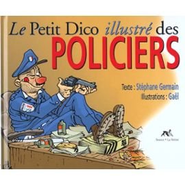 Beispielbild fr Le petit dico illustr des policiers zum Verkauf von Ammareal