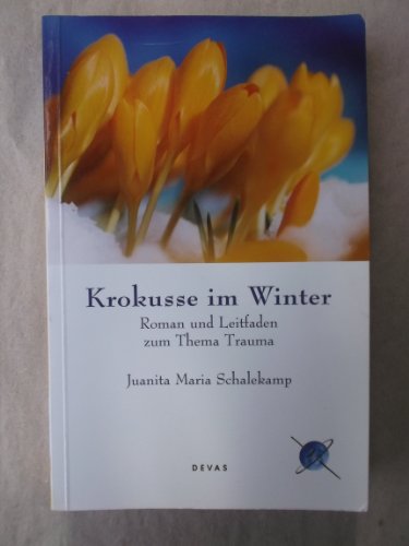 Beispielbild fr Krokusse im Winter: Roman und Leitfaden zum Thema Trauma zum Verkauf von Altstadt Antiquariat Rapperswil