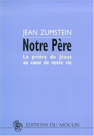 Beispielbild fr Notre Pre: La Prire de Jsus au coeur de notre vie. zum Verkauf von INGARDIO