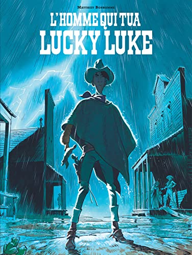 Imagen de archivo de Lucky Luke : L'homme qui tua Lucky Luke (French Edition) a la venta por Better World Books