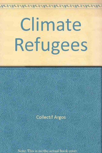 Imagen de archivo de Climate Refugees a la venta por Powell's Bookstores Chicago, ABAA