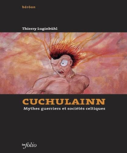 9782884741224: Cuchulainn. Mythes guerriers et socits celtiques