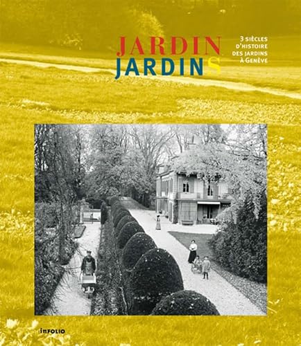 Imagen de archivo de Jardin jardins. 3 siecles d'histoire des jardins a Geneve a la venta por More Than Words