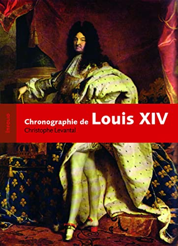 Beispielbild fr Louis Xiv : Chronographie D'un Rgne Ou Biographie Chronologique Du Roi-soleil tablie D'aprs La Ga zum Verkauf von RECYCLIVRE