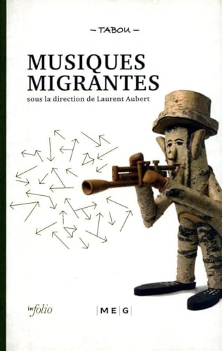 Beispielbild fr Musiques migrantes: De l'exil à la consécration [FRENCH LANGUAGE - Soft Cover ] zum Verkauf von booksXpress