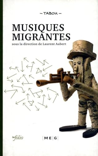 Musiques migrantes : De l'exil à la consécration (Tabou) - Laurent Aubert; Denis Constant Martin; Jorge Lopez Palacio; Djamchid Chemirani; Collectif