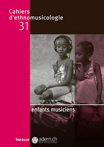 Stock image for cahiers d'ethnomusicologie - numro 31 Enfants musiciens (31) for sale by Gallix