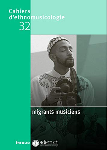 Stock image for Cahiers d'ethnomusicologie - numro 32 Migrants musiciens (32) [Broch] Ateliers d'ethnomusicologie for sale by BIBLIO-NET