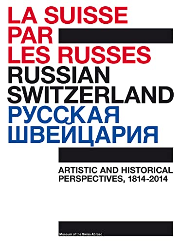 Stock image for Russian Switzerland : Artistic and historical perspectives, 1814-2014 for sale by Cotswold Rare Books