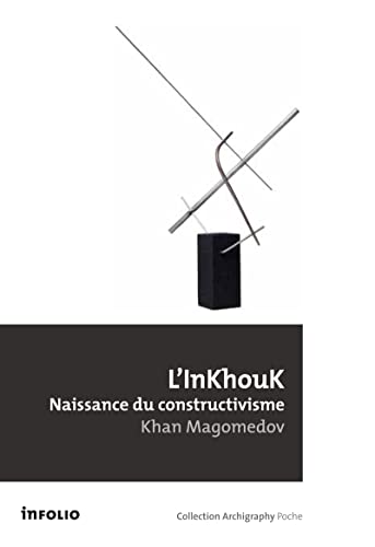 9782884747158: L'InKhouK, naissance du constructivisme