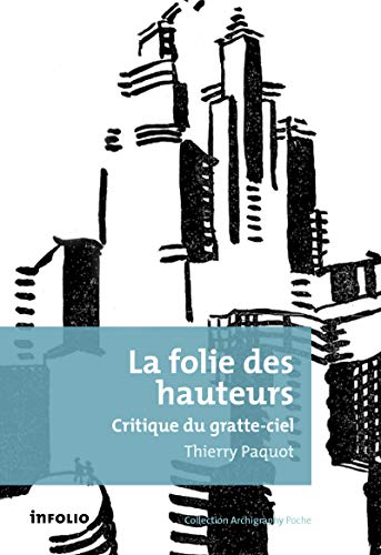 Beispielbild fr La folie des hauteurs - Critique du gratte-ciel zum Verkauf von Ammareal