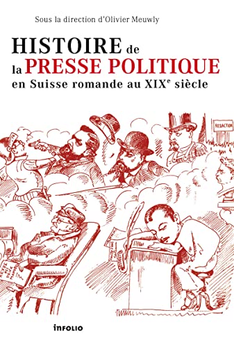 Beispielbild fr histoire de la presse politique en Suisse romande au XIX sicle zum Verkauf von Chapitre.com : livres et presse ancienne