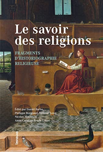 9782884748148: Le Savoir des religions. Fragments d'historiographie religieuse