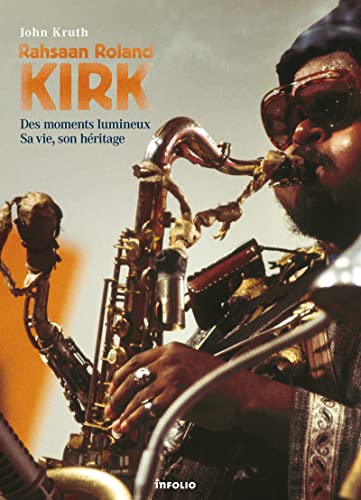 Stock image for Rahsaan Roland Kirk : Des moments lumineux - Sa vie, son hritage for sale by medimops