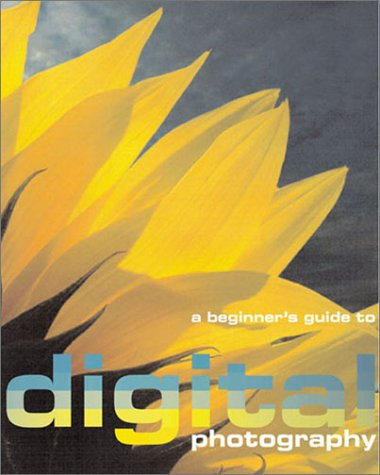 Stock image for A Beginner's Guide to Digital Photography (Digital Photography S.) for sale by AwesomeBooks