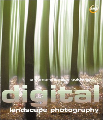 Stock image for A Comprehensive Guide to Digital Landscape Photography for sale by Better World Books Ltd