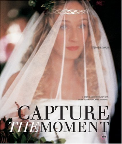 Beispielbild fr Capture the Moment: A Bride's and Photographer's Guide to Contemporary Weddings (General) zum Verkauf von WorldofBooks