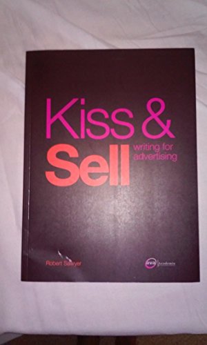 Beispielbild fr Kiss and Sell Writing for advertising. 191pp. Illustr. zum Verkauf von Antiquariaat Ovidius