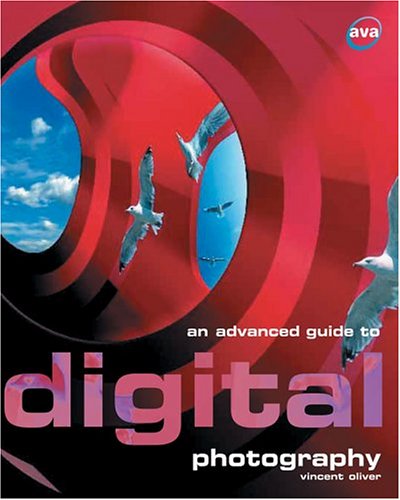 9782884790529: An Advanced Guide to Digital Photography (Digital Photography S.)