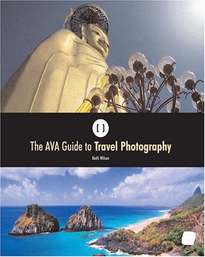 Stock image for The AVA Guide to Travel Photography for sale by AwesomeBooks