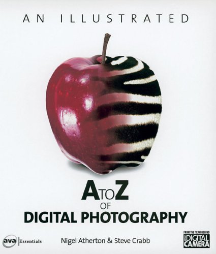 Stock image for An Illustrated A to Z of Digital Photography for sale by Better World Books