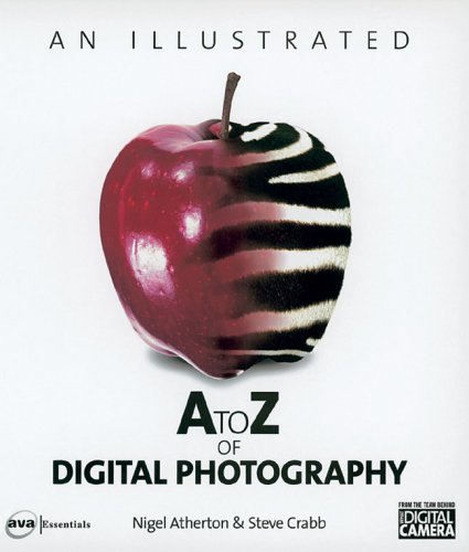 Stock image for An Illustrated A to Z of Digital Photography (Digital Photogrpahy A-Z) for sale by Reuseabook