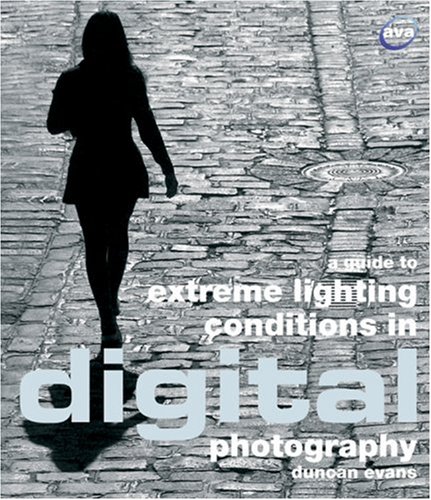 Stock image for A Guide to Extreme Lighting Conditions in Digital Photography (Digital Photography S.) for sale by Goldstone Books