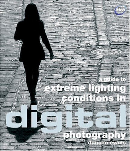 Stock image for A Guide to Extreme Lighting Conditions in Digital Photography for sale by WorldofBooks