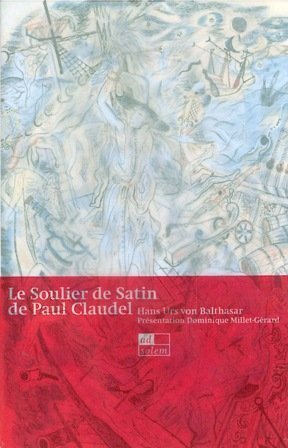 9782884820073: Le Soulier de satin de Paul Claudel (Thologie) (French Edition)