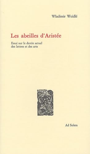 9782884820165: Les abeilles d'Ariste: Essai sur le destin actuel des lettres et des arts