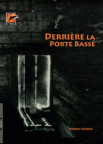 Beispielbild fr Derrire la porte basse zum Verkauf von Ammareal