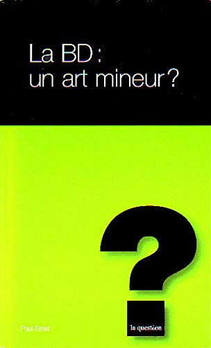 La BD - un art mineur ? (9782884851114) by Paul Ernst
