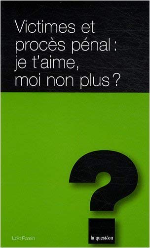 9782884851213: Victimes et procs pnal : je t'aime, moi non plus ? (La question)