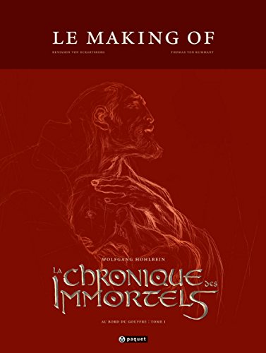 Imagen de archivo de Le Making of ; La Chronique des Immortels ; Au bord du gouffre : Tome 01 a la venta por Librairie Laumiere