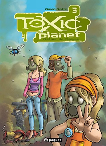 Beispielbild fr Toxic Planet, Tome 3 : Retour de flamme zum Verkauf von Ammareal