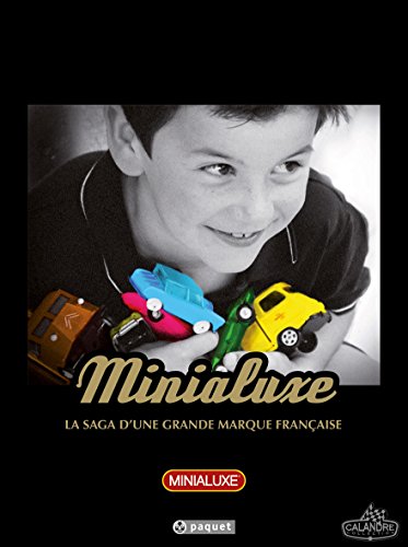 Stock image for Minialuxe-la saga d'une grande marque francaise for sale by GF Books, Inc.