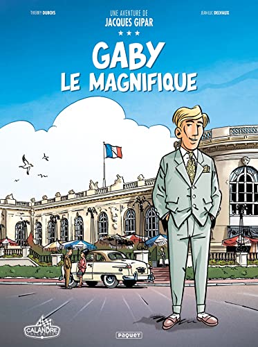 Beispielbild fr Une aventure de Jacques Gipar T7: T7 - Gaby le magnifique zum Verkauf von medimops