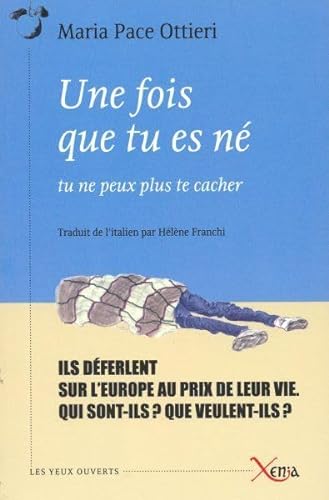 Beispielbild fr Une Fois Que Tu Es N, Tu Ne Peux Plus Te Cacher : Voyage Parmi Le Peuple Des Naufrags zum Verkauf von RECYCLIVRE