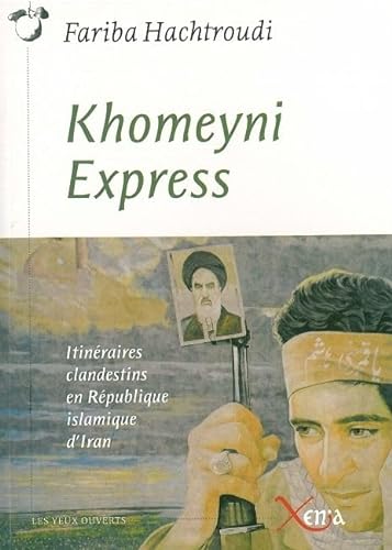 Beispielbild fr Khomeyni Express [Paperback] Hachtroudi, Fariba zum Verkauf von LIVREAUTRESORSAS
