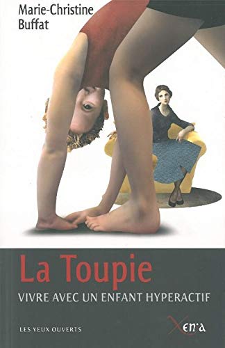 Beispielbild fr La Toupie : Vivre Avec Un Enfant Hyperactif zum Verkauf von RECYCLIVRE