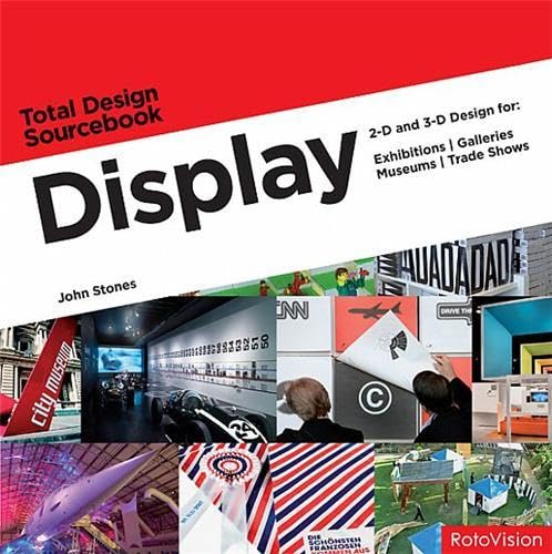 Display: 2-d And 3-d Design For Exhibitions, Galleries, Museums, Trade Shows (total Design Source...