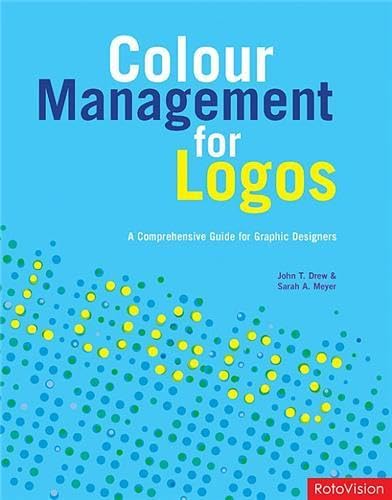 Imagen de archivo de Color Management for Logos: A Comprehensive Guide for Graphic Designers a la venta por SecondSale
