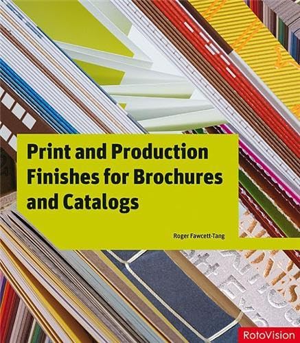 Print and Production Finishes for Brochures and Catalogs (9782888930389) by Fawcett - Tang, Roger