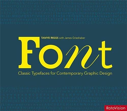 Stock image for Font : Classic Typefaces for Contemporary Graphic Design for sale by Better World Books Ltd