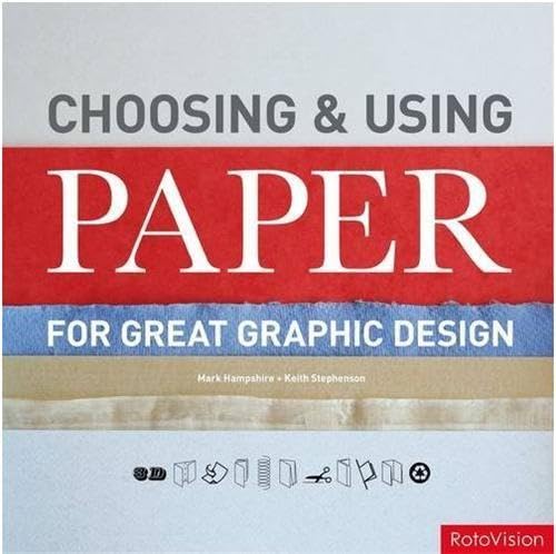 Stock image for Choosing and Using Paper for Great Graphic Design for sale by AwesomeBooks