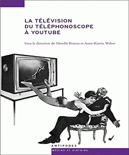 9782889010035: La tlvision du tlphonoscope  YouTube: Pour une archologie de l'audiovision