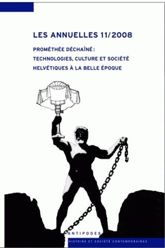 Stock image for Les Annuelles. Vol. 11. Promthe Dchan : Technologies, Culture Et Socit Helvtiques  La Belle for sale by RECYCLIVRE