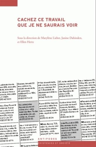 Beispielbild fr CACHEZ CE TRAVAIL QUE JE NE SAURAIS VOIR. ETHNOGRAPHIES DU TRAVAIL DU SEXE zum Verkauf von dsmbooks