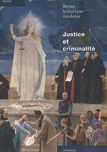9782889010424: Revue historique vaudoise, N 118/2010 : Justice et criminalit : Vaud, XVe - XXIe sicles